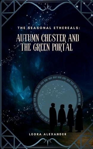 Autumn Chester and the Green Portal