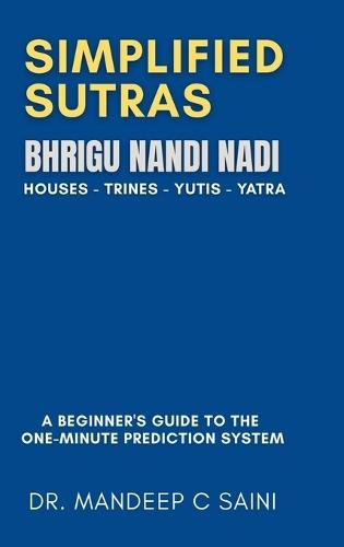 Simplified Sutras - Bhrigu Nandi Nadi: A Beginner's Guide to the One-Minute Prediction System