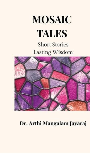 Mosaic Tales: Small Stories, Lasting Wisdom