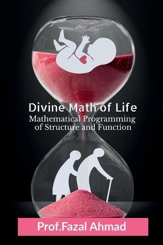 Divine Math of Life: Mathematical Programming of Structure and Function