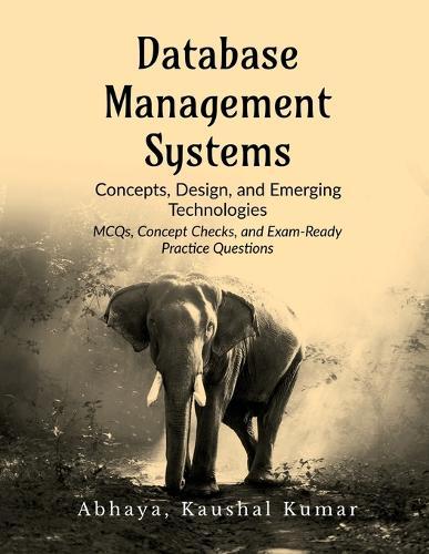 Database Management Systems: Concepts, Design, and Emerging Technologies