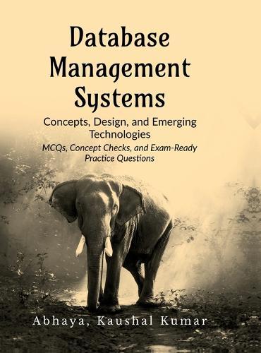 Database Management Systems: Concepts, Design, and Emerging Technologies