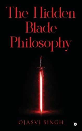 The Hidden Blade Philosophy