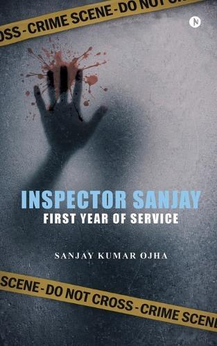 Inspector Sanjay: First Year of Service