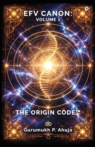 Efv Canon: Volume 1 - The Origin Code