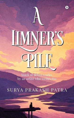 A Limner's Pile: Stack of debut works, by an artist who writes too