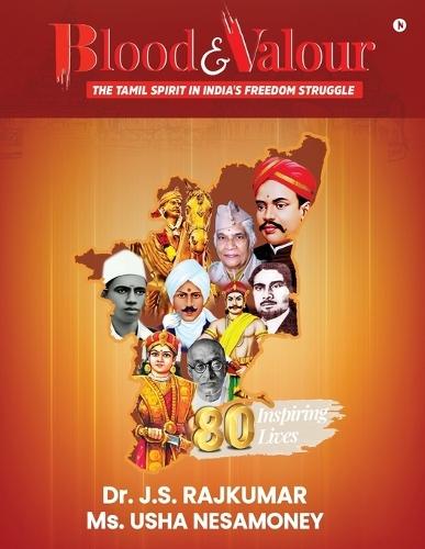 Blood and Valour: The Tamil Spirit In India's Freedom Struggle