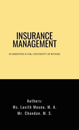 Insurance Management: III Semester B.Com, University of Mysore