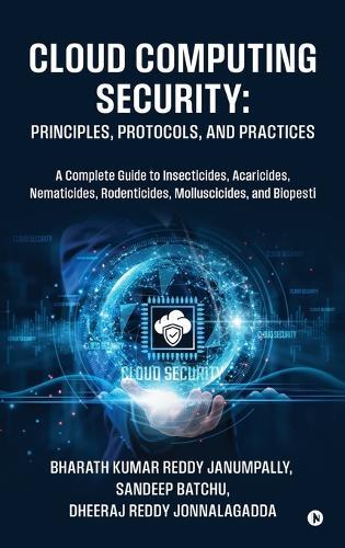Cloud Computing Security: Principles, Protocols, and Practices