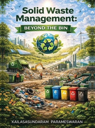 Solid Waste Management: Beyond the bin