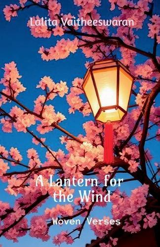 A Lantern for the Wind: Woven Verses