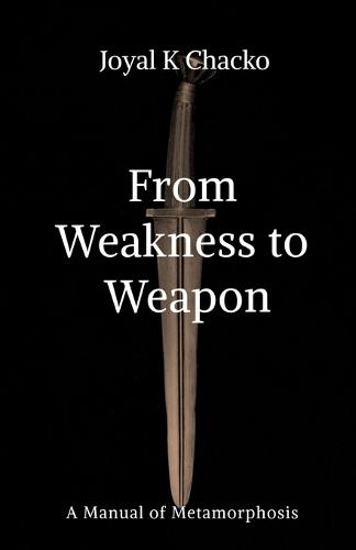From Weakness to Weapon: A Manual of Metamorphosis