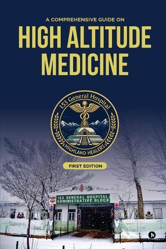 A Comprehensive Guide on High Altitude Medicine