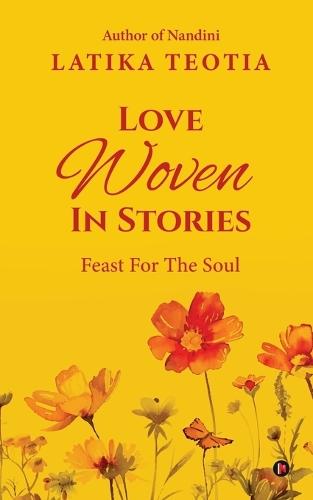 Love Woven In Stories: Feast For The Soul