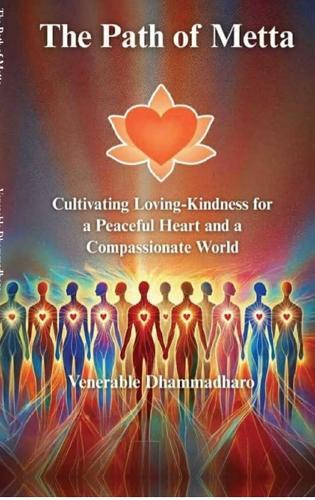 The Path of Metta: Cultivating Loving-Kindness for a Peaceful Heart and a Compassionate World: A Practical Guide to Cultivating Loving-Kindness for Inner Peace, Compassionate Living, and Awakening the Heart in Daily Life