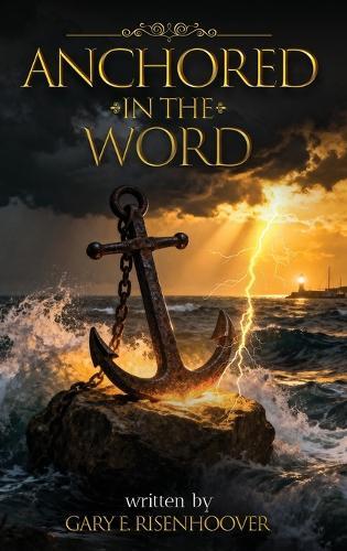 Anchored in the Word: 52 Devotional Reflections Rooted in the King James Bible for Spiritual Renewal