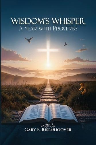 Wisdom's Whisper: A Year with Proverbs