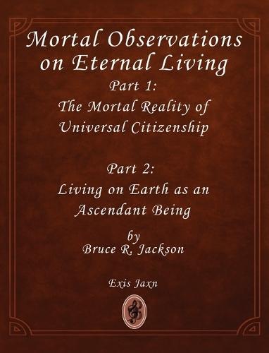 Mortal Observations on Eternal Living