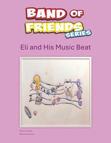 Band of Friends: Eli and His Music Beat