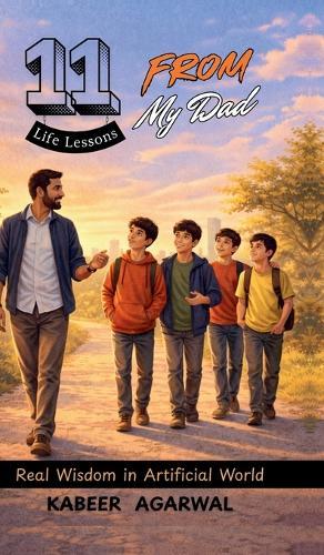 11 Life Lessons From My Dad: Real Wisdom In Artificial World