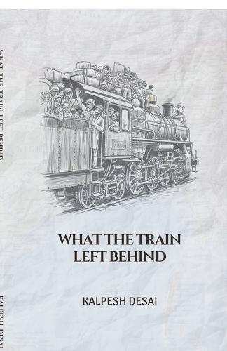 What the Train Left Behind