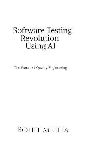 Software Testing Revolution Using AI: The future of Quality Engineering