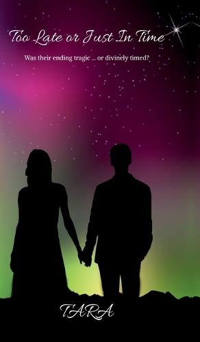 Too Late or Just In Time: Was their ending tragic ... or divinely timed?