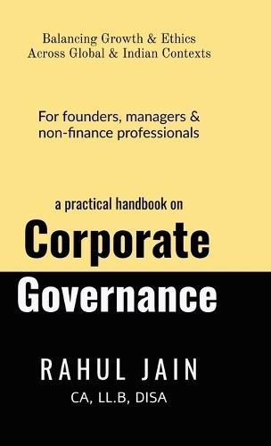 A practical handbook on Corporate Governance: For founders, managers & non-finance professionals