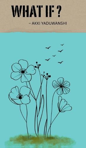 What if: What if things had turned out differently, the way i wished.