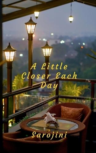 A Little Closer Each Day