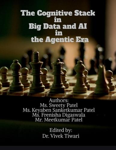 The Cognitive Stack in Big Data and AI in the Agentic Era: Frameworks for Knowledge Discovery, Intelligent Agents, and the Future of Research