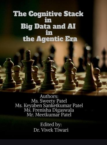 The Cognitive Stack in Big Data and AI in the Agentic Era: Frameworks for Knowledge Discovery, Intelligent Agents, and the Future of Research