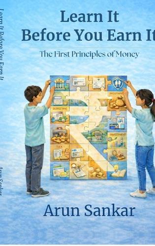 Learn It Before You Earn It: The First Principles of Money