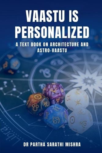 Vaastu is Personalized: A Text Book on Architecture and Astro-Vaastu