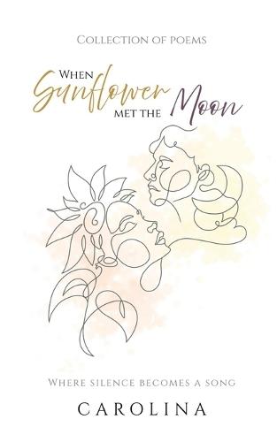 When Sunflower Met The Moon: Where silence becomes a song