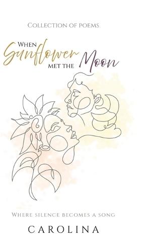 When Sunflower Met The Moon: Where silence becomes a song
