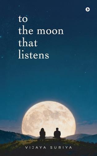To The Moon That Listens