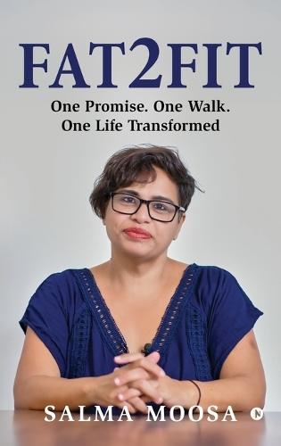 Fat2Fit: One Promise. One Walk. One Life Transformed
