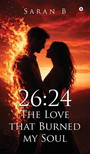 26: 24-The Love that Burned my Soul