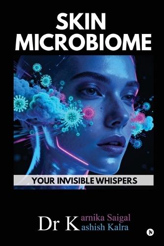 Skin Microbiome: Your Invisible Whispers