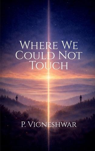 Where We Could Not Touch