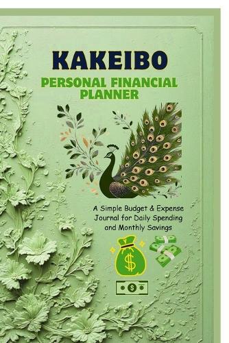 Kakeibo Personal Finance Planner: A Simple Budget & Expense Journal for Daily Spending and Monthly Savings