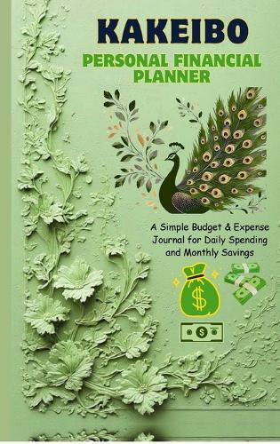 Kakeibo Personal Finance Planner: A Simple Budget & Expense Journal for Daily Spending and Monthly Savings
