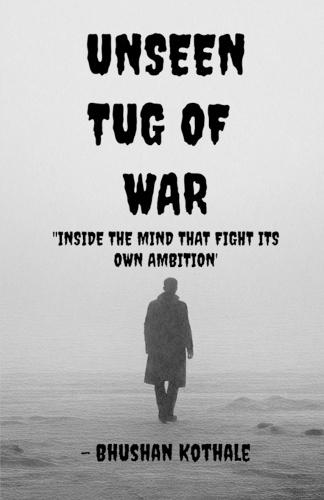 Unseen Tug Of War: Inside The Mind That Fights Its Own Ambition