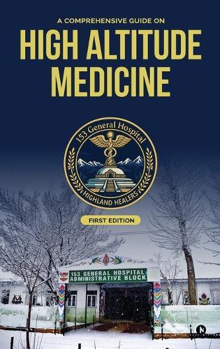 A Comprehensive Guide on High Altitude Medicine