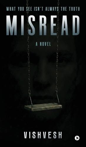 Misread: What You See Isn't Always the Truth