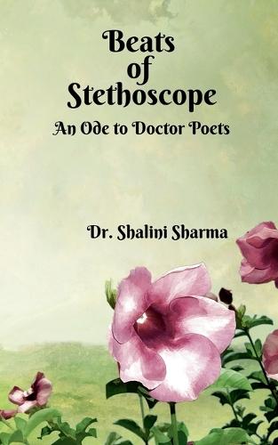 Beats of Stethoscope: An Ode to Doctor Poets