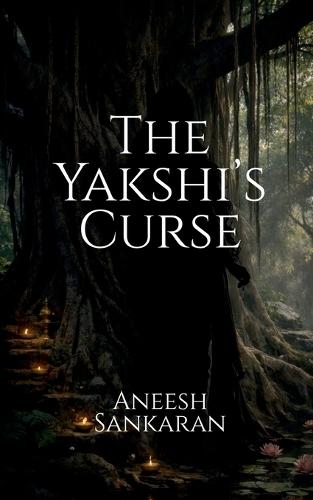 The Yakshi's Curse