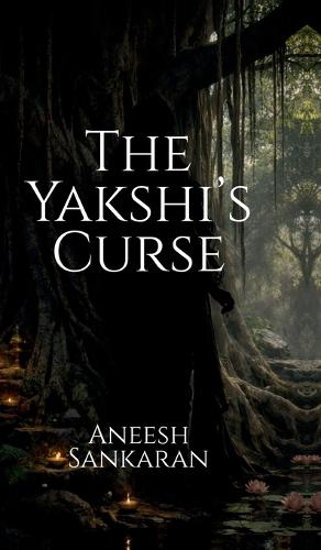The Yakshi's Curse