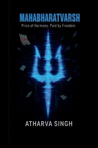 Mahabharatvarsh: Price of Harmony, Paid by Freedom